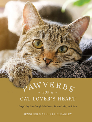 Pawverbs for a Cat Lover's Heart: Inspiring Sto... 1496460243 Book Cover