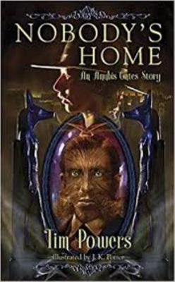 Nobody's Home: An Anubis Gates Story 1596066709 Book Cover