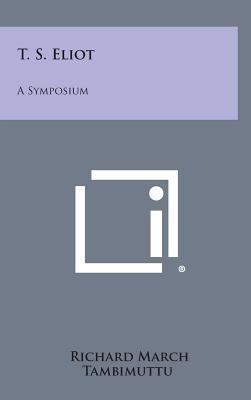 T. S. Eliot: A Symposium 1258920417 Book Cover
