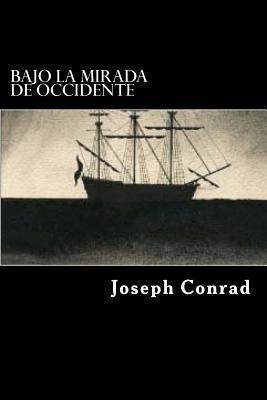 Bajo la Mirada de Occidente (Spanish Edition) [Spanish] 1542468329 Book Cover