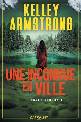 Une inconnue en ville: Casey Duncan, T6 [French] B0GJ41LPRT Book Cover