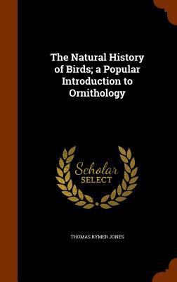 The Natural History of Birds; A Popular Introdu... 1345718373 Book Cover