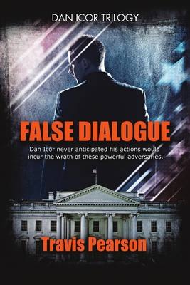 False Dialogue: Dan Icor Trilogy 1483456706 Book Cover