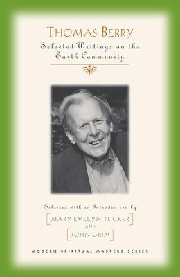 Thomas Berry Selected Writings on the Earth Com... 1626980950 Book Cover