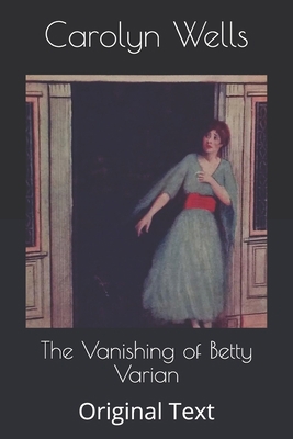 The Vanishing of Betty Varian: Original Text B086FWQBB9 Book Cover