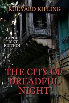 The City of Dreadful Night - Large Print Edition B087CVXTDB Book Cover