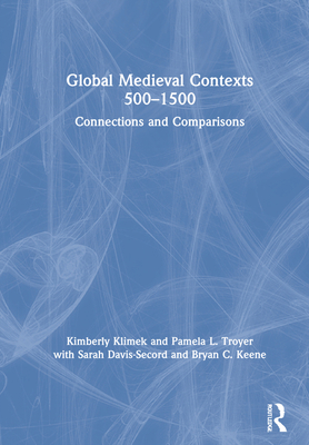 Global Medieval Contexts 500 - 1500: Connection... 1138103381 Book Cover