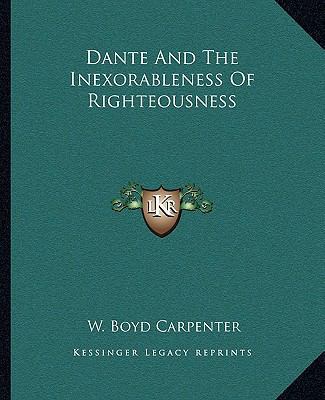 Dante And The Inexorableness Of Righteousness 1162901160 Book Cover