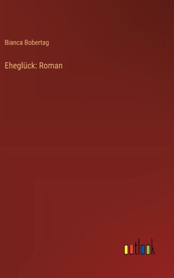 Eheglück: Roman [German] 3368915991 Book Cover