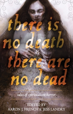 There Is No Death, There Are No Dead 1737721848 Book Cover