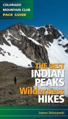 The Best Indian Peaks Wilderness Hikes 1937052680 Book Cover