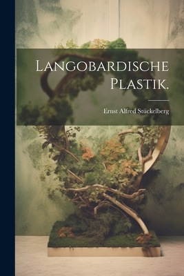 Langobardische Plastik. [German] 1022273736 Book Cover