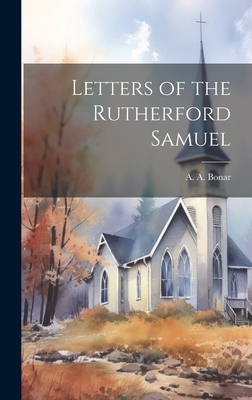 Letters of the Rutherford Samuel 1019375582 Book Cover