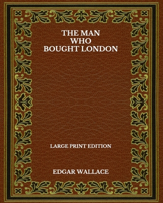 The Man Who Bought London - Large Print Edition B08P1H4H14 Book Cover