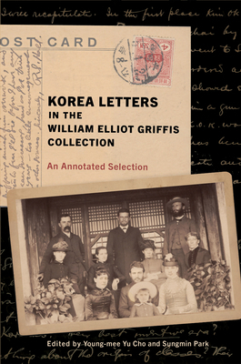Korea Letters in the William Elliot Griffis Col... 1978828799 Book Cover