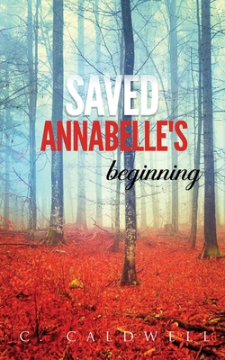 Saved: Annabelle's Beginning 1945304359 Book Cover