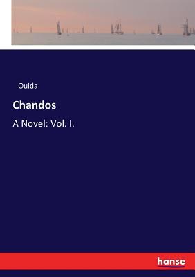 Chandos: A Novel: Vol. I. 3337067182 Book Cover