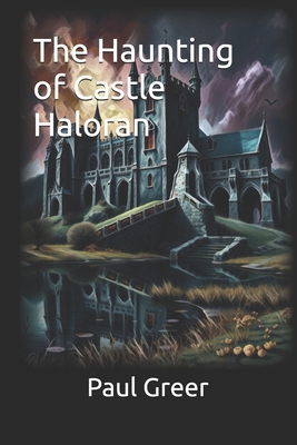The Haunting of Castle Haloran B0DFTGLGNL Book Cover