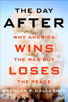 The Day After: Why America Wins the War But Los... 1501739638 Book Cover