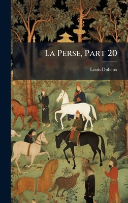 La Perse, Part 20 [French] 1023749866 Book Cover