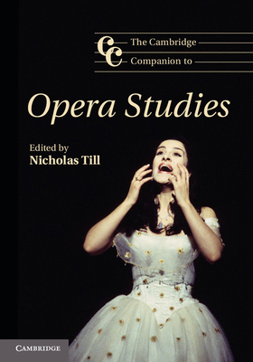 The Cambridge Companion to Opera Studies. Edite... 0521855616 Book Cover