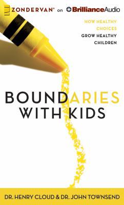 Boundaries with Kids: How Healthy Choices Grow ... 1480554308 Book Cover