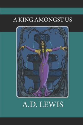 A King Amongst Us B08TH7X7JK Book Cover