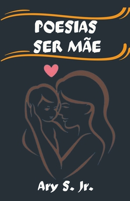 Poesias Ser Mãe [Portuguese] B0C1DZV3KR Book Cover