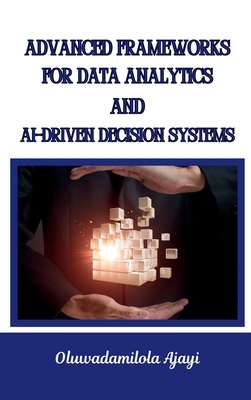 Advanced Frameworks for Data Analytics and AI-D... 2331077959 Book Cover