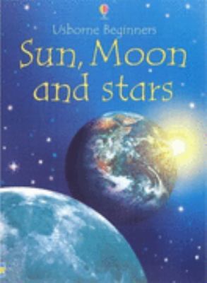 Sun, Moon and Stars (Usborne Beginners Series) 0746055838 Book Cover