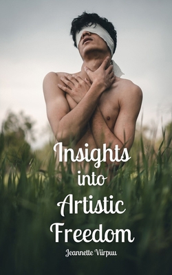 Insights into Artistic Freedom 9916875952 Book Cover
