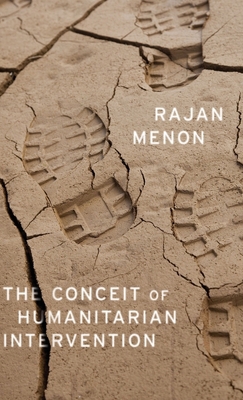 The Conceit of Humanitarian Intervention 0199384878 Book Cover