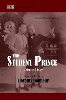 The Student Prince: A Musical Play: Complete Bo... B0DPV4LWX6 Book Cover