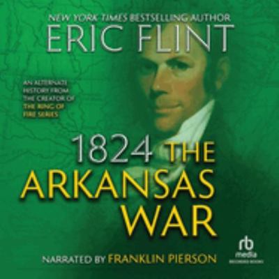 1824: The Arkansas War - Library Edition (Trail... 1705080812 Book Cover