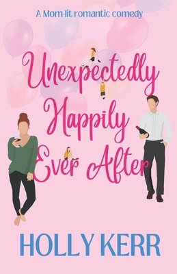 Unexpectingly Happily Ever After: A lovable, la... 1989203167 Book Cover
