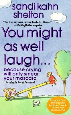 You Might as Well Laugh: Because Crying Will On... 0312969767 Book Cover