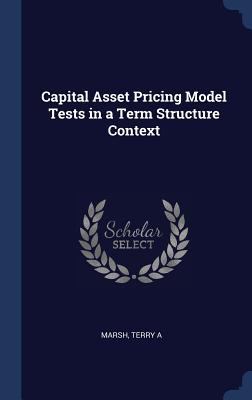 Capital Asset Pricing Model Tests in a Term Str... 1340267500 Book Cover