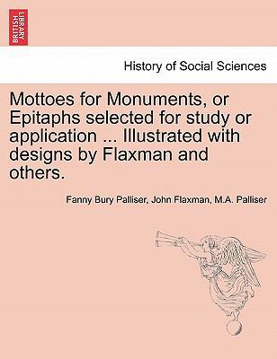 Mottoes for Monuments, or Epitaphs Selected for... 1241131813 Book Cover