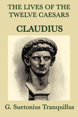 The Lives of the Twelve Caesars -Claudius- 1617205281 Book Cover