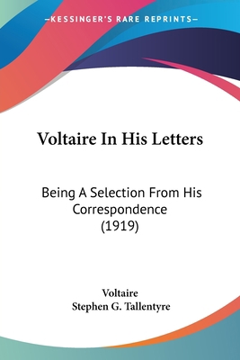 Voltaire In His Letters: Being A Selection From... 1104787318 Book Cover