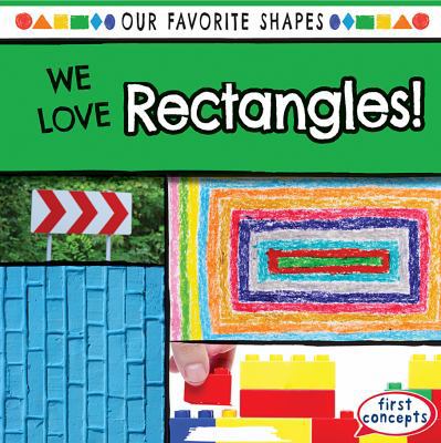 We Love Rectangles! 1538209993 Book Cover