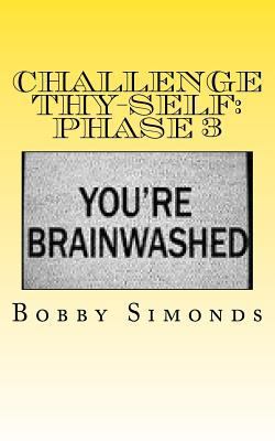 Challenge Thy-Self: Phase 3: Creating a New Mind! 1974026434 Book Cover
