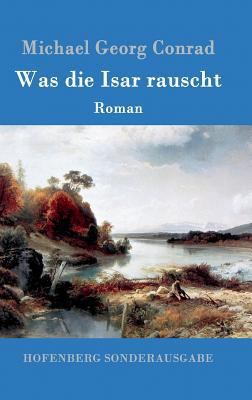 Was die Isar rauscht: Roman [German] 3861993643 Book Cover