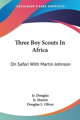 Three Boy Scouts In Africa: On Safari With Mart... 1432562428 Book Cover