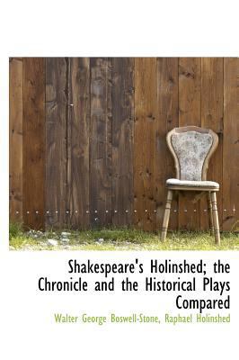 Shakespeare's Holinshed; The Chronicle and the ... 1117574938 Book Cover