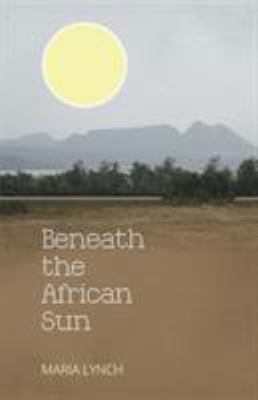 Beneath the African Sun 1460274865 Book Cover