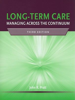 Long-Term Care: Managing Across the Continuum: ... 0763764507 Book Cover