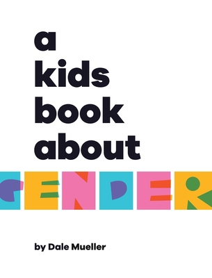 A Kids Book About Gender 1951253671 Book Cover