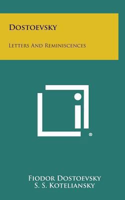 Dostoevsky: Letters and Reminiscences 1258855194 Book Cover