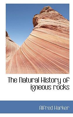 The Natural History of Igneous Rocks 1117651568 Book Cover